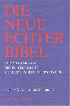Die Neue Echter-Bibel. Kommentar / Kommentar zum Neuen Testament mit Einheitsübersetzung. Gesamtausgabe / Hebräerbrief