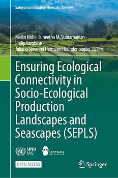 Ensuring Ecological Connectivity in Socio-Ecological Production Landscapes and Seascapes (SEPLS)