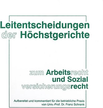 Leitentscheidungen der Höchstgerichte zum Arbeitsrecht und Sozialversicherungsrecht