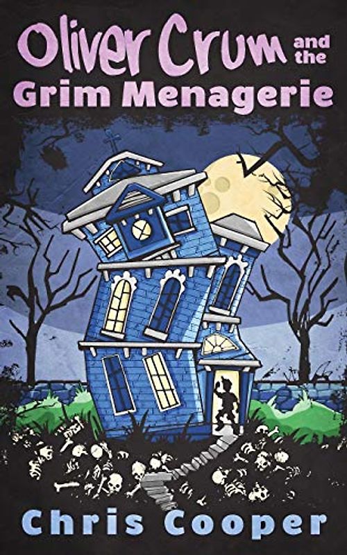 Oliver Crum and the Grim Menagerie