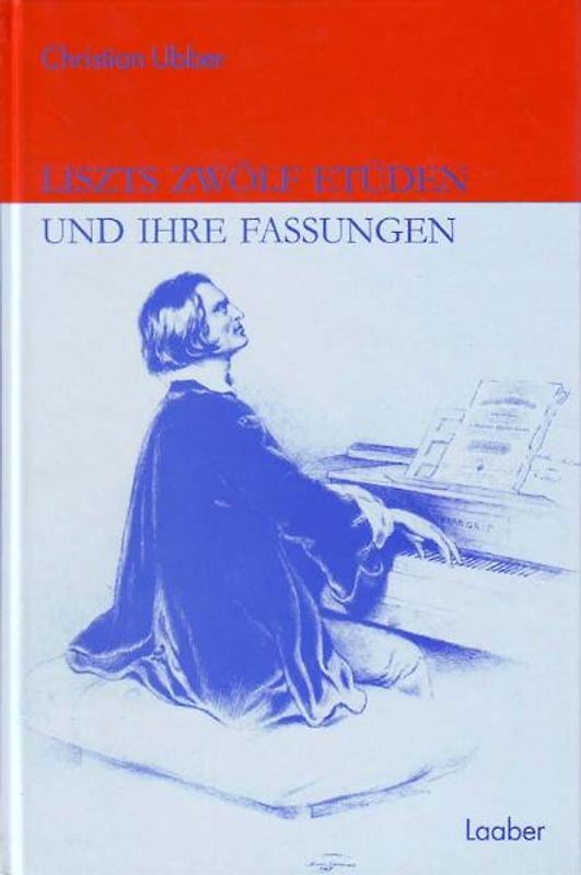 Liszts Zwölf Etüden und ihre Fassungen (1826-1837-1851)