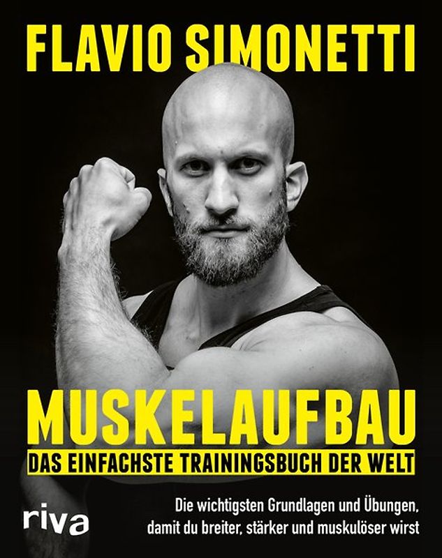 Muskelaufbau – Das einfachste Trainingsbuch der Welt