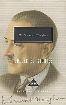 Collected Stories (Everyman's Library Contemporary Classics) - W. Somerset Maugham