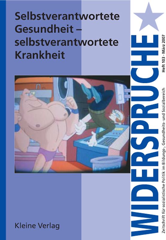 Selbstverantwortete Gesundheit - Selbstverantwortete Krankheit