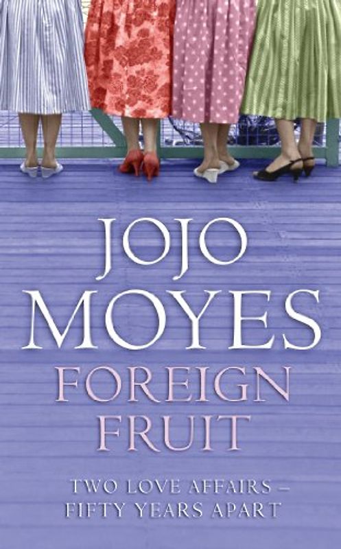 Foreign Fruit - Jojo Moyes