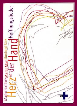 Herz in der Hand - Liederheft. Hoffnungslieder
