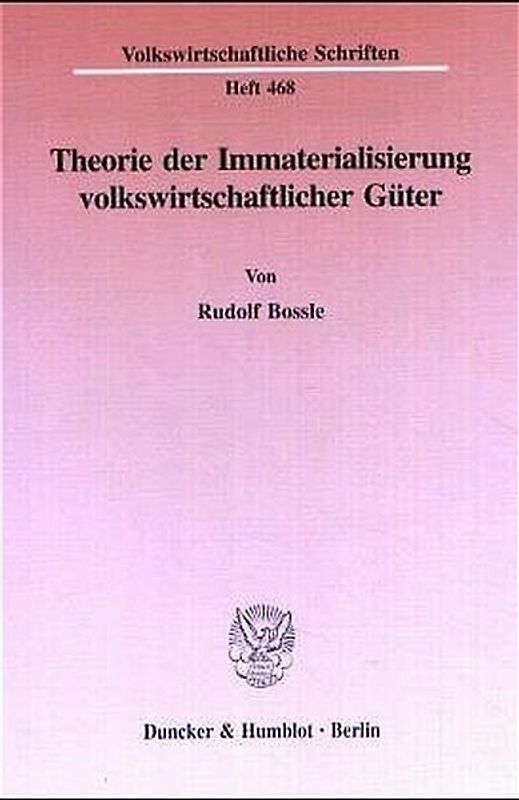 Theorie der Immaterialisierung volkswirtschaftlicher Güter.