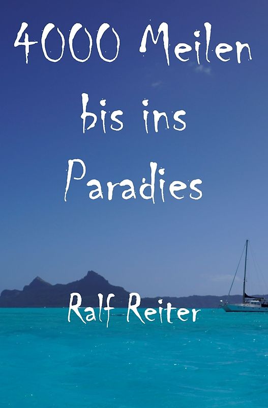 4000 Meilen bis ins Paradies