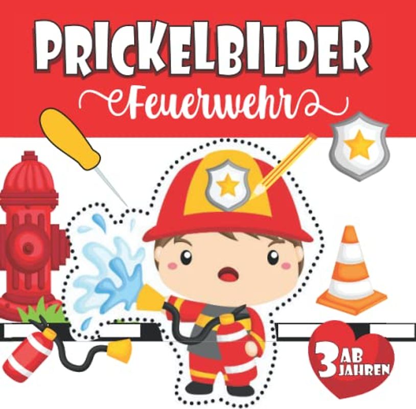 Prickelbilder Feuerwehr ab 3 Jahren: Feuerwehr zum Malen, Prickeln, Ausschneiden und Basteln. Prickelblock für Jungen und Mädchen