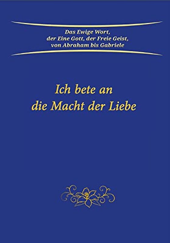 Ich bete an die Macht der Liebe