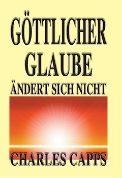 Göttlicher Glaube ändert sich nicht