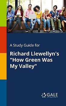 A Study Guide for Richard Llewellyn's "How Green Was My Valley"