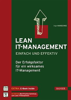 Lean IT-Management - einfach und effektiv: Der Erfolgsfaktor für ein wirksames IT-Management - Hanschke, Inge