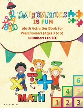 Mathematics is Fun: Math Activities Book for Preschoolers (Ages 3-5)