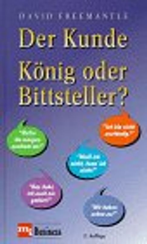 Der Kunde. König oder Bittsteller?