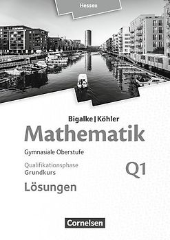 Bigalke/Köhler: Mathematik - Hessen - Ausgabe 2016 - Grundkurs 1. Halbjahr