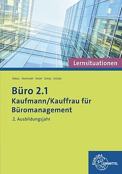 Büro 2.1 - Lernsituationen - 2. Ausbildungsjahr