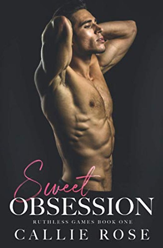 Sweet Obsession: A Dark New Adult Romance (Ruthless Games, Band 1)