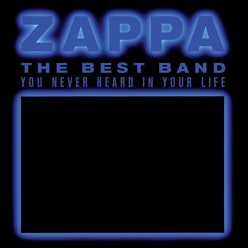 Zappa,Frank - The Best Band You Never Heard in Your Life