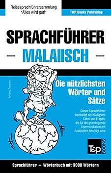 Sprachführer - Malaiisch - Die nützlichsten Wörter und Sätze: Sprachführer und Wörterbuch mit 3000 Wörtern (German Collection, Band 193)