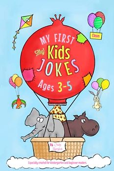 My First Kids Jokes ages 3-5: Especially created for kindergarten and beginner readers1 (Kids Joke Books, Band 1)