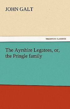 The Ayrshire Legatees, or, the Pringle family
