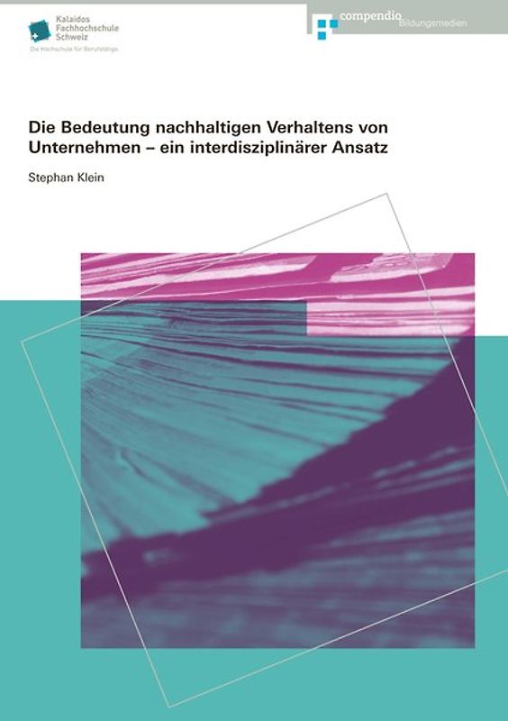 Die Bedeutung nachhaltigen Verhaltens von Unternehmen – ein interdisziplinärer Ansatz