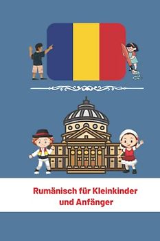 Rumänisch für Kleinkinder und Anfänger: Für Kleinkinder Und Kinder, Rumänische Sprache Und Kultur (Meine Ersten Worte) 6x9 in