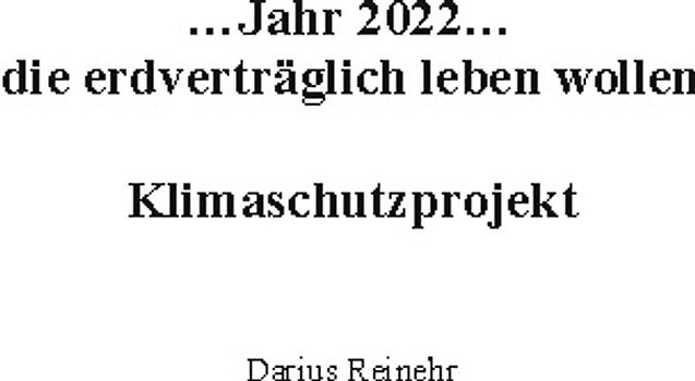 ...Jahr 2022...die erdverträglich leben wollen