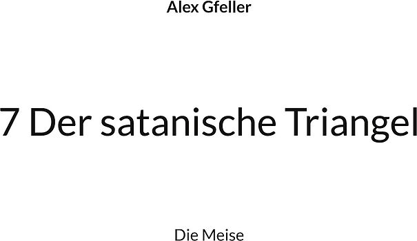 7 Der satanische Triangel