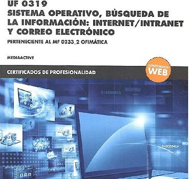 Sistema operativo, búsqueda de la información : internet-intranet y correo electrónico