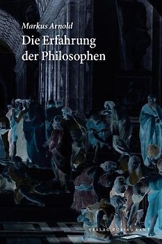 Die Erfahrung der Philosophen