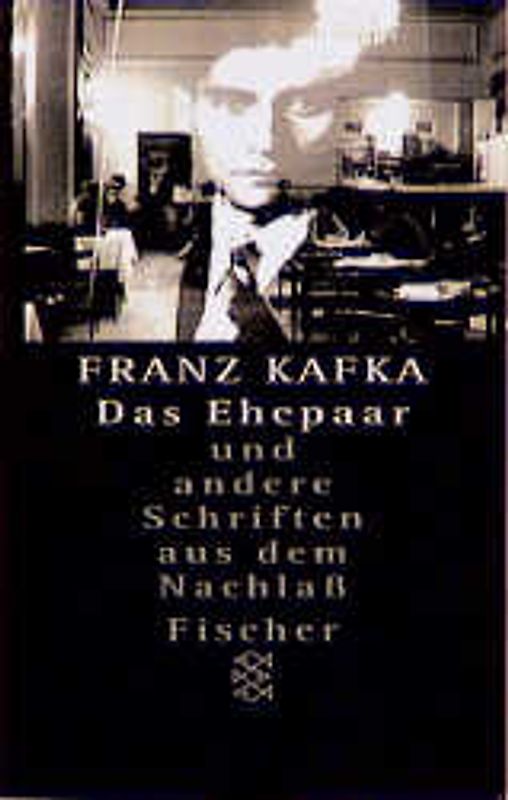 Franz Kafka - Gesammelte Werke. Nach der kritischen Ausgabe / Das Ehepaar