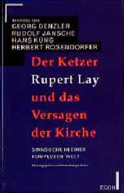 Der Ketzer Rupert Lay. Sinnsuche in einer komplexen Welt