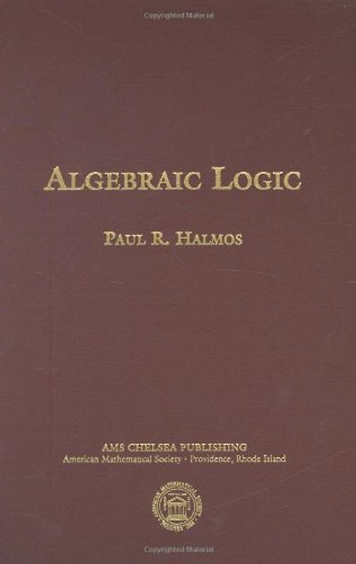 Algebraic Logic (AMS Chelsea Publishing)