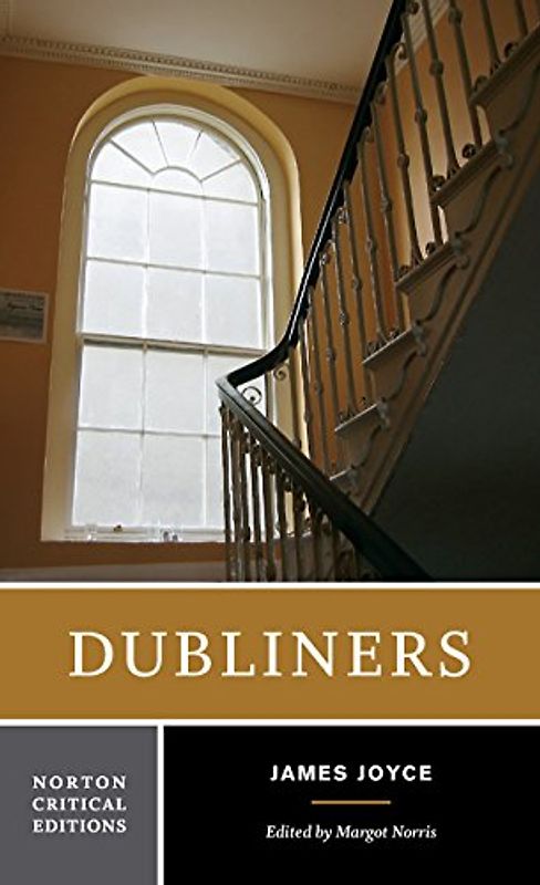 Dubliners (Norton Critical Editions) - Joyce, James