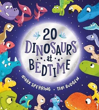 Twenty Dinosaurs at Bedtime: A super fun count-to-twenty picture book with dinosaurs!: 1