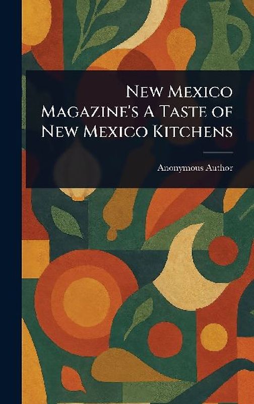 New Mexico Magazine's A Taste of New Mexico Kitchens