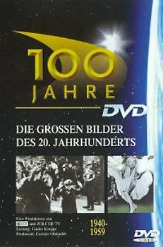 100 Jahre - Die grossen Bilder des 20. Jahrhunderts: 100 Jahre 03. 1940 - 1959. DVD-Video: Die grossen Bilder des 20. Jahrhunderts: Tl 3