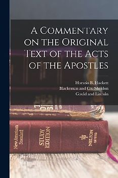 A Commentary on the Original Text of the Acts of the Apostles