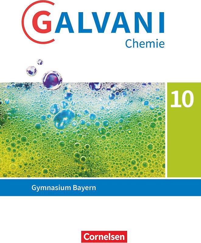 Galvani - Chemie für Gymnasien - Ausgabe B - Für naturwissenschaftlich-technologische Gymnasien in Bayern - Neubearbeitung - 10. Jahrgangsstufe
