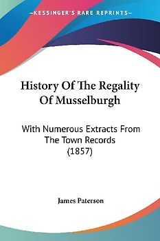 History Of The Regality Of Musselburgh