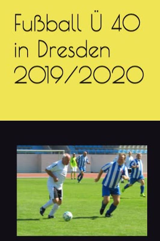 Fußball Ü 40 in Dresden 2019/2020