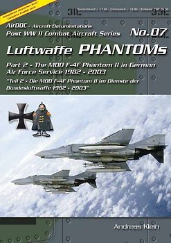 Luftwaffe Phantoms (2). Part 2 - The MDD F-4F Phantom II in German Air Force service 1982 - 2003 Teil 2 - Die MDD F-4F Phantom II im Dienste der Bundesluftwaffe 1982 - 2003
