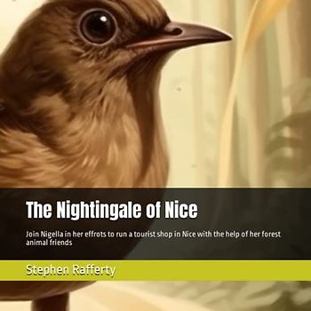 The Nightingale of Nice: Join Nigella in her effrots to run a tourist shop in Nice with the help of her forest animal friends (Animal World Adventures, Band 19)