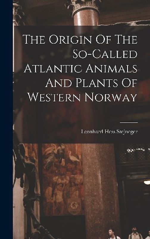 The Origin Of The So-called Atlantic Animals And Plants Of Western Norway