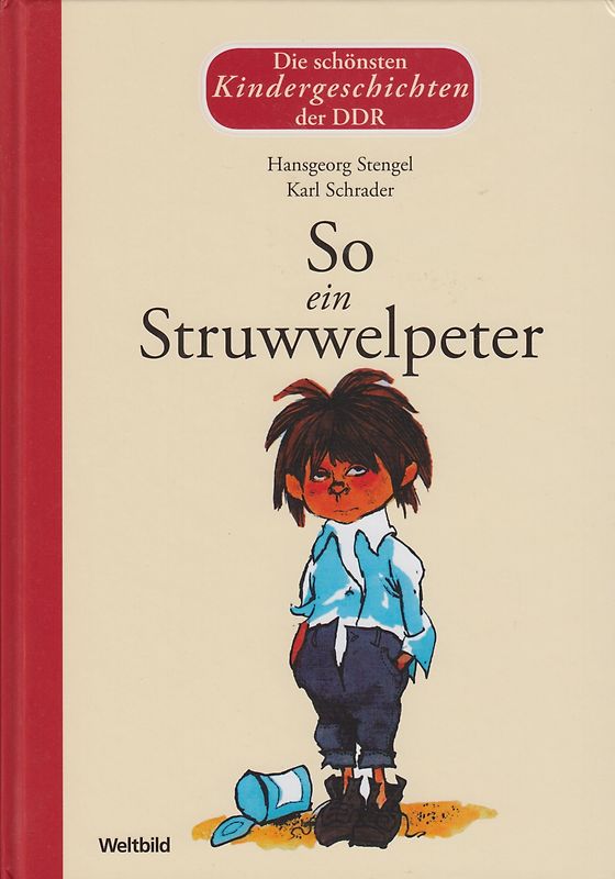 Die schönsten Kindergeschichten der DDR: So ein Struwwelpeter - Hansgeorg Stengel & Karl Schrader [Gebundene Ausgabe, Weltbild]