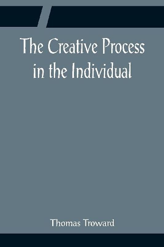 The Creative Process in the Individual