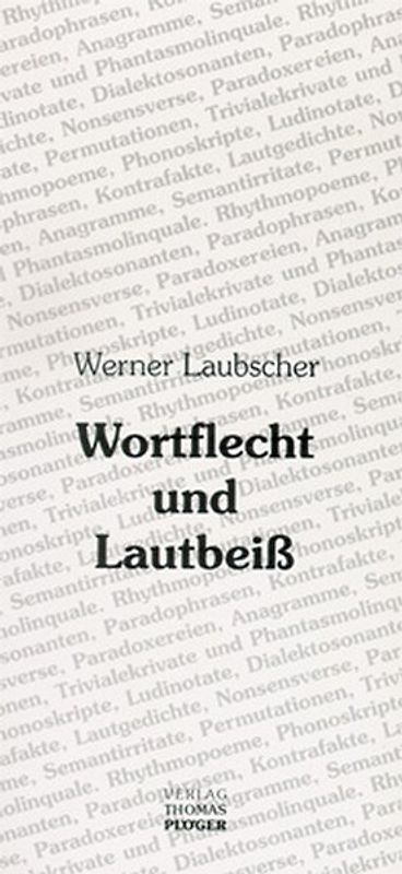 Wortflecht und Lautbeiss. Rhytmopoeme, Phonoskripte, Lautgedichte...