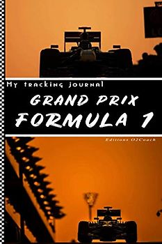 My tracking journal grand prix formula 1: Passionate about F1 - Follow the stars and note in this notebook to fill in all the information of the season - Format 6X9 inch